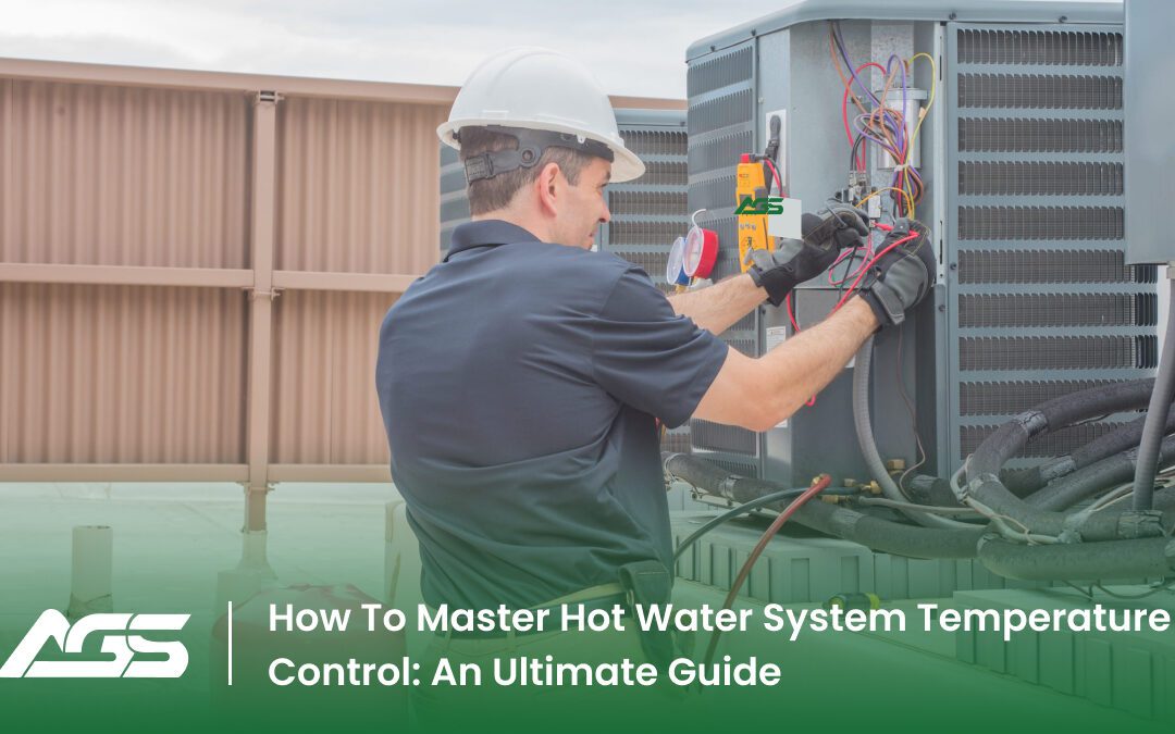 How To Master Hot Water System Temperature Control: An Ultimate Guide