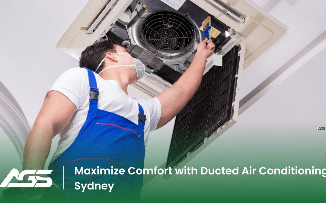 Maximize Comfort With Ducted Air Conditioning Sydney
