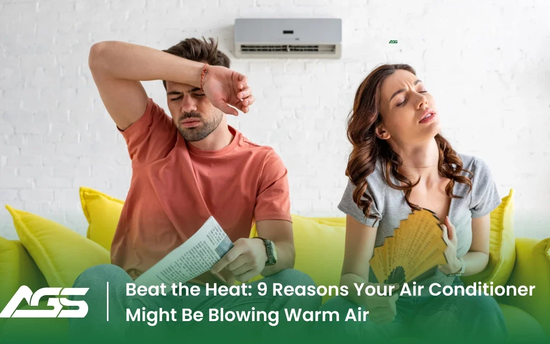 Beat the Heat: 9 Common Reasons Your Air Conditioner Is Blowing Warm Air And How To Fix It
