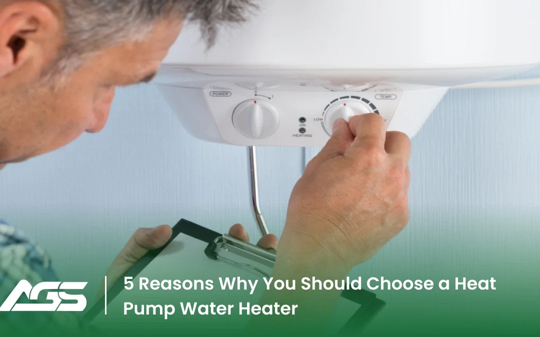 5 Reasons Why You Should Choose a Heat Pump Water Heater