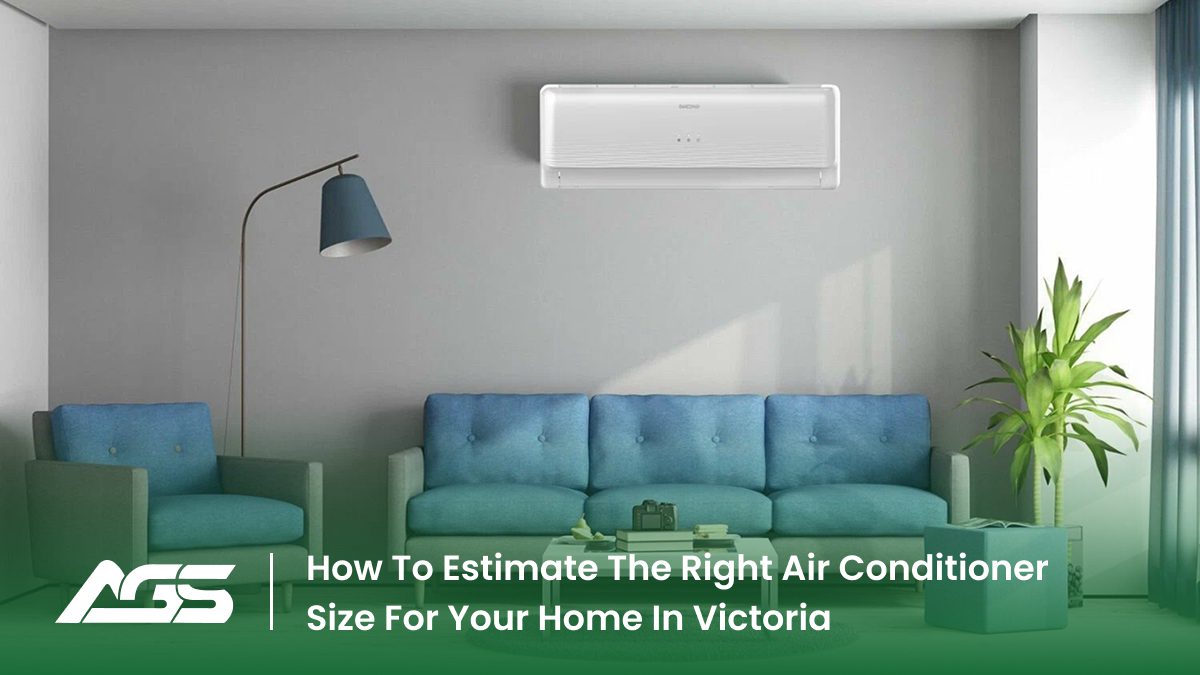 How To Estimate The Right Air Conditioner Size For Your Home In Victoria How To Estimate The Right Air Conditioner Size For Your Home In Victoria