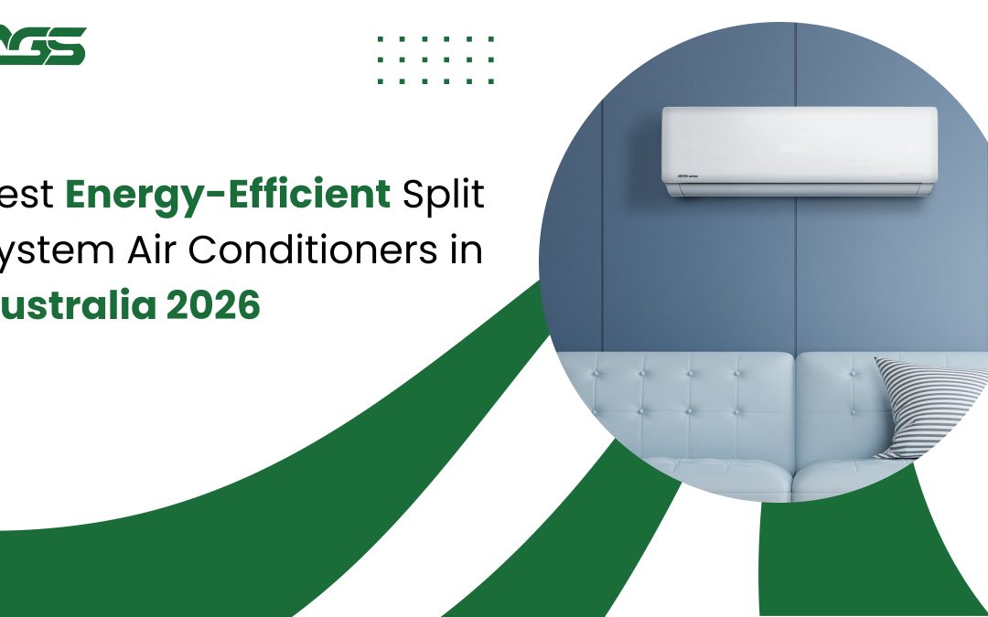 Best Energy-Efficient Split System Air Conditioners in Australia 2026 — And Where to Get Them Installed