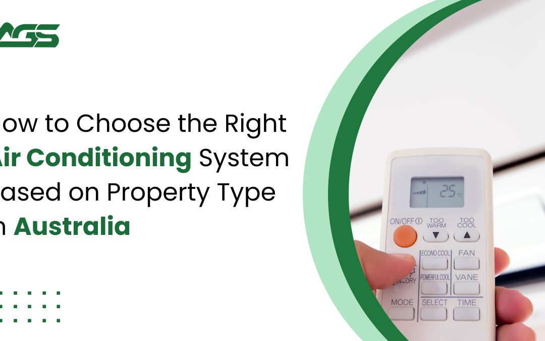 How to Choose the Right Air Conditioning System Based on Property Type in Australia