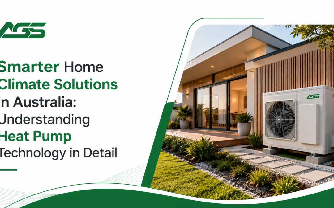 Smarter Home Climate Solutions in Australia: Understanding Heat Pump Technology in Detail