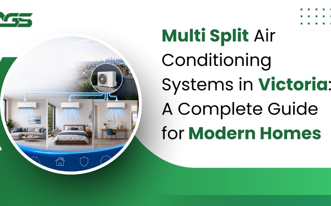 Multi Split Air Conditioning Systems in Victoria: A Complete Guide for Modern Homes